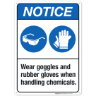 Wear Goggles And Rubber Gloves When Handling Chemicals Sign, ANSI Notice Sign
