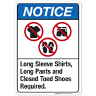 Long Sleeve Shirts, Long Pants And Closed Toed Shoes Required Sign, ANSI Notice Sign