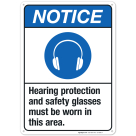 Hearing Protection And Safety Glasses Must Be Worn In This Area Sign, ANSI Notice Sign