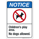 Children's Play Area No Dogs Allowed Sign, ANSI Notice Sign