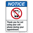 Thank You For Not Using Your Cell Phone During Your Appointment Sign, ANSI Notice Sign