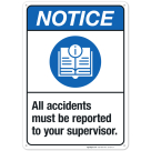All Accidents Must Be Reported To Your Supervisor Sign, ANSI Notice Sign