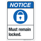 Must Remain Locked Sign, ANSI Notice Sign