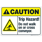Trip Hazard Do Not Walk On Or Cross Conveyor Sign, ANSI Caution Sign