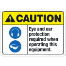 Eye And Ear Protection Required When Operating Sign, ANSI Caution Sign, (SI-4984)