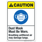 Dust Mask Must Be Worn Breathing Unfiltered Air May Damage Lungs Sign, ANSI Caution Sign