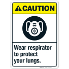 Wear Respirator To Protect Your Lungs Sign, ANSI Caution Sign, (SI-5009)