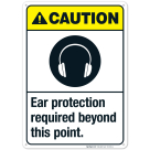 Ear Protection Required Beyond This Point Sign, ANSI Caution Sign