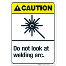 Do Not Look At Welding Arc Sign, ANSI Caution Sign
