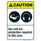 Eye And Ear Protection Required In This Area Sign, ANSI Caution Sign