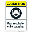 Wear Respirator While Spraying Sign, ANSI Caution Sign