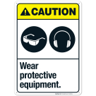 Wear Protective Equipment Sign, ANSI Caution Sign, (SI-5030)