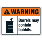Barrels May Contain Hobbits Sign, ANSI Warning Sign