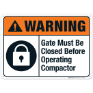 Gate Must Be Closed Before Operating Compactor Sign, ANSI Warning Sign