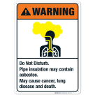 Do Not Disturb Pipe Insulation May Contain Asbestos Sign, ANSI Warning Sign