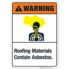 Roofing Materials Contain Asbestos Sign, ANSI Warning Sign
