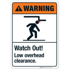 Watch Out Low Overhead Clearance Sign, ANSI Warning Sign