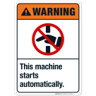 This Machine Starts Automatically Sign, ANSI Warning Sign, (SI-5139)