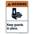 Keep Guards In Place Sign, ANSI Warning Sign