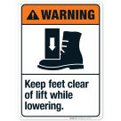Keep Feet Clear Of Lift While Lowering Sign, ANSI Warning Sign
