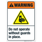 Do Not Operate Without Guards In Place Sign, ANSI Warning Sign