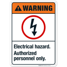 Electrical Hazard Authorized Personnel Only Sign, ANSI Warning Sign
