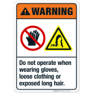 Do Not Operate When Wearing Gloves Loose Clothing Sign, ANSI Warning Sign