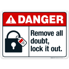 Remove All Doubt Lock It Out Sign, ANSI Danger Sign