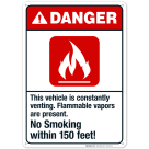This Vehicle Is Constantly Venting Flammable Vapors Are Present Sign, ANSI Danger Sign