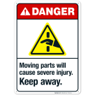 Moving Parts Will Cause Severe Injury Keep Away Sign, ANSI Danger Sign