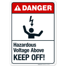 Hazardous Voltage Above Keep Off Sign, ANSI Danger Sign