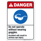 Do Not Operate Without Wearing Goggles Sign, ANSI Danger Sign