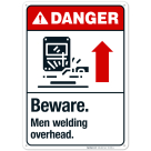Beware Men Welding Overhead Sign, ANSI Danger Sign