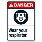 Wear Your Respirator Sign, ANSI Danger Sign