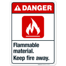 Flammable Material Keep Fire Away Sign, ANSI Danger Sign