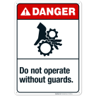 Do Not Operate Without Guards Sign, ANSI Danger Sign