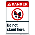 Do Not Stand Here Sign, ANSI Danger Sign