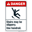Stairs May Be Slippery Use Handrail Sign, ANSI Danger Sign