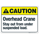 Overhead Crane Stay Out From Under Suspended Load Sign, ANSI Caution Sign