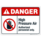 High Pressure Air Authorized Personnel Only Sign, ANSI Danger Sign