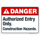 Authorized Entry Only Construction Hazards Sign, ANSI Danger Sign