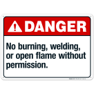 No Burning, Welding, Or Open Flame Without Permission Sign, ANSI Danger Sign