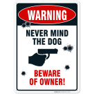 Funny No Trespassing Sign, Never Mind The Dog