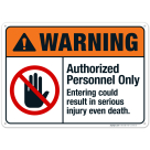 Authorized Personnel Only Entering Could Result In Serious Injury Sign, ANSI Warning Sign