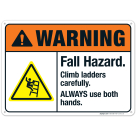 Fall Hazard Climb Ladders Carefully Always Use Both Hands Sign, ANSI Warning Sign