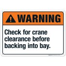 Check For Crane Clearance Before Backing Into Bay Sign, ANSI Warning Sign