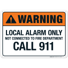 Local Alarm Only Not Connected To Fire Department Call 911 Sign, ANSI Warning Sign
