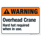 Overhead Crane Hard Hat Required When In Use Sign, ANSI Warning Sign