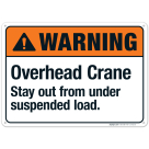 Overhead Crane Stay Out From Under Suspended Load Sign, ANSI Warning Sign