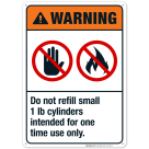 Do Not Refill Small 1 Lb Cylinders Intended For One Time Use Only Sign, ANSI Warning Sign